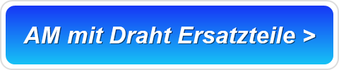 AM mit Draht Ersatzteile >